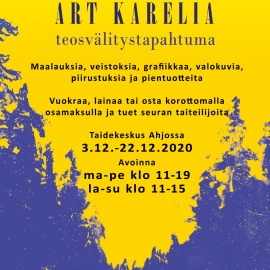 Art Karelia-teosvälitystapahtuma Taidekeskus Ahjossa 3.12.-22.12.2020