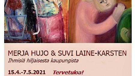 Taidekeskus Ahjo, Hiili-, Liekki- ja Kytö-tilat Merja Hujo & Suvi Laine-Karsten: "Ihmisiä hiljaisesta kaupungista"