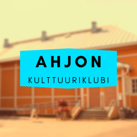Ahjon Kulttuuriklubi aloittaa keskiviikkona 31.05.