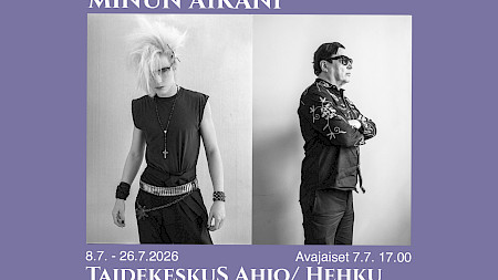 TAIDEKESKUS AHJO, HEHKU-TILA; JUHA-PEKKA INKINEN - MINUN AIKANI