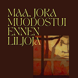 TAIDEKESKUS AHJO, SYSI-SALI; JENNIFER LIPKIN - MAA, JOKA MUODOSTUI ENNEN LILJOJA